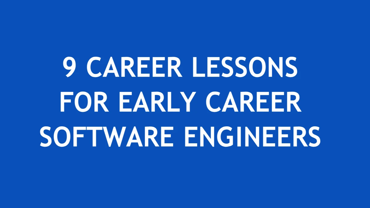 9 Hard-Hitting Lessons Every Engineer Should Know (That No One Teaches You)