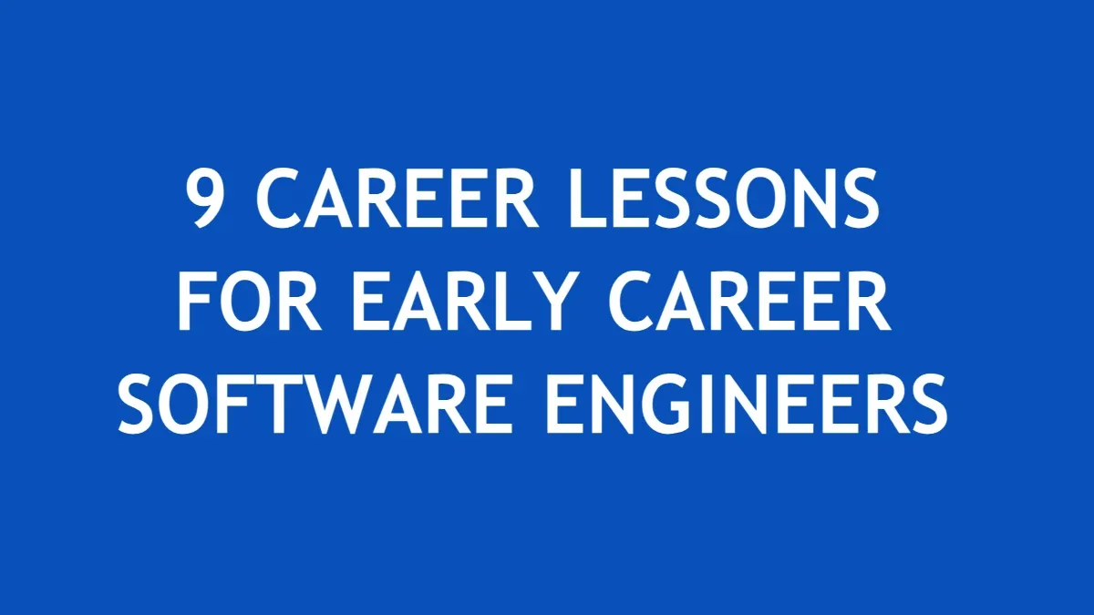 9 Hard-Hitting Lessons Every Engineer Should Know (That No One Teaches You)